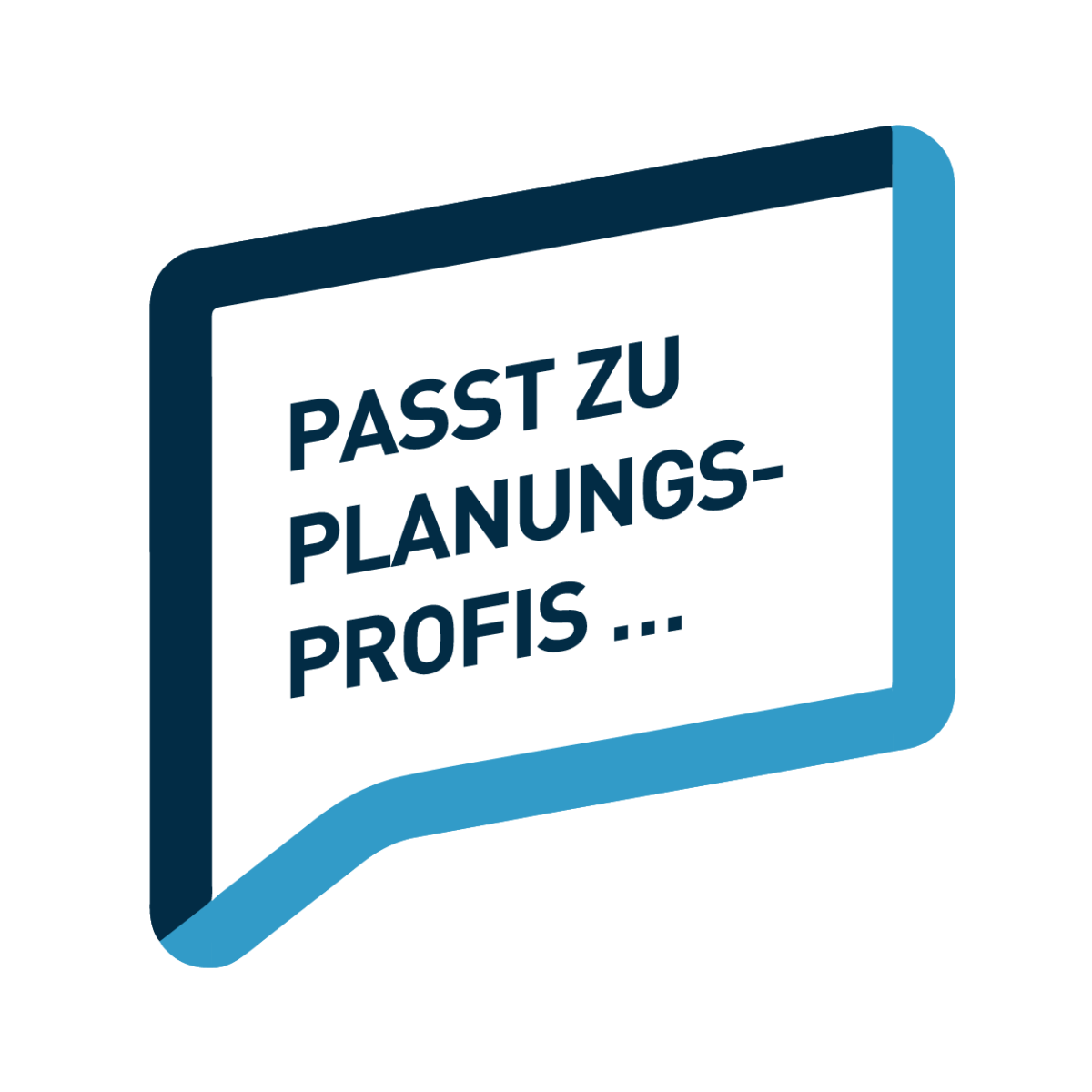 Sprechblase: Passt zu Planungsprofis